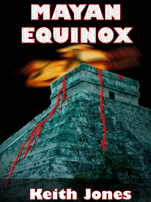 Title details for Mayan Equinox by Keith Jones - Wait list